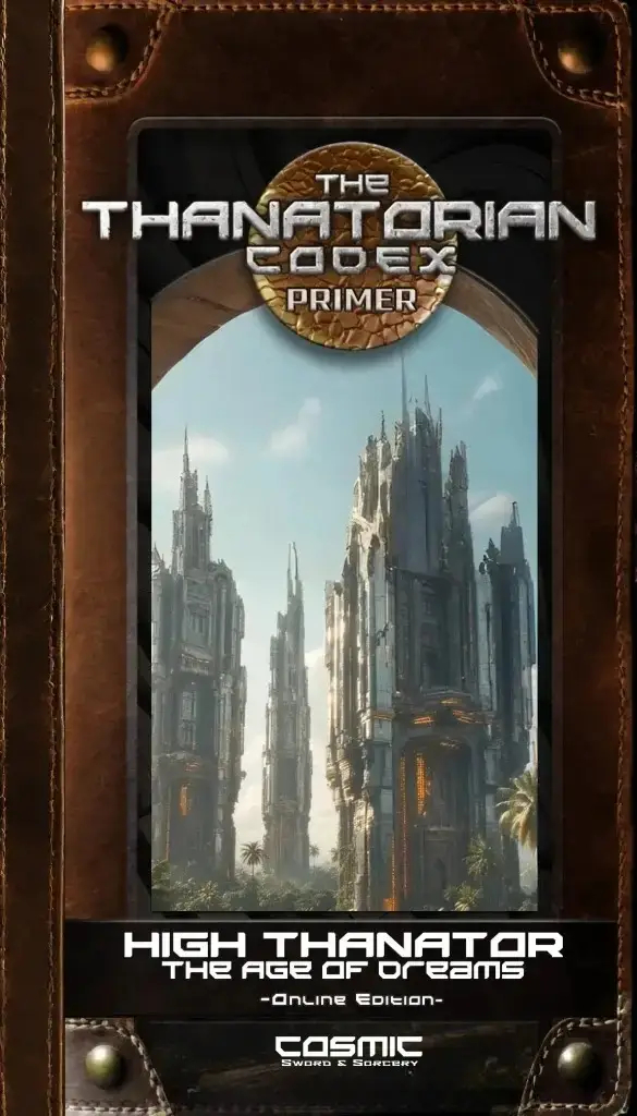 Book I: High Thanator:
The Age of Dreams
